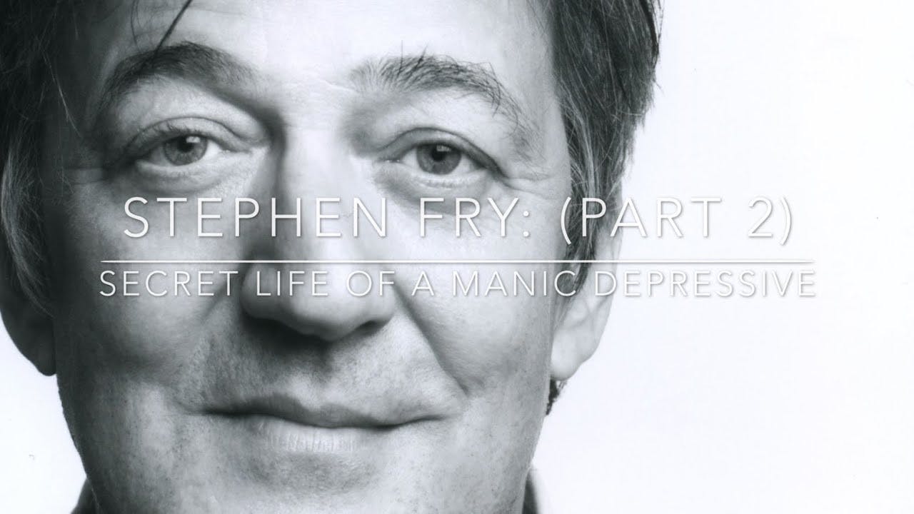 Stephen Fry The Secret Life of the Manic Depressive